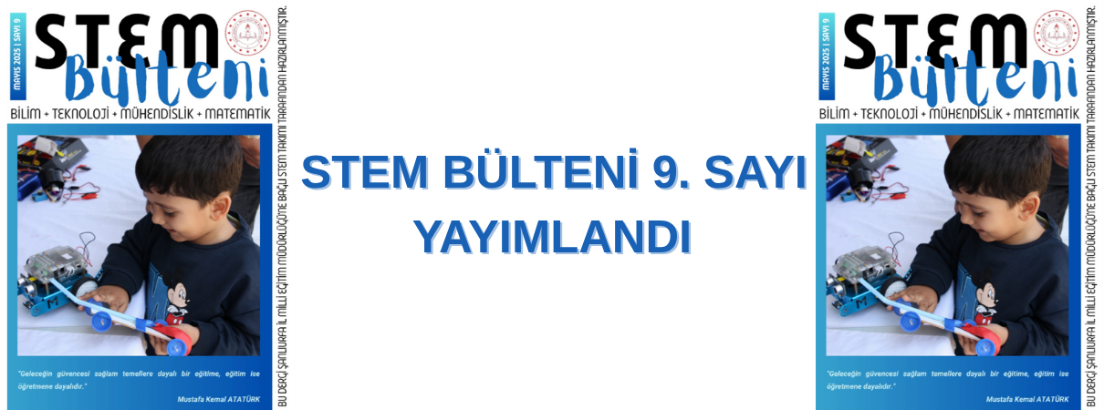 STEM BÜLTENİ 9. SAYI YAYIMLANDI